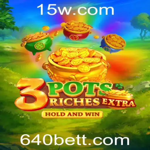 Explorando o Jogo 3potsExtra e a Estratégia 640 Bet